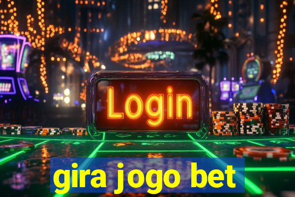 gira jogo bet